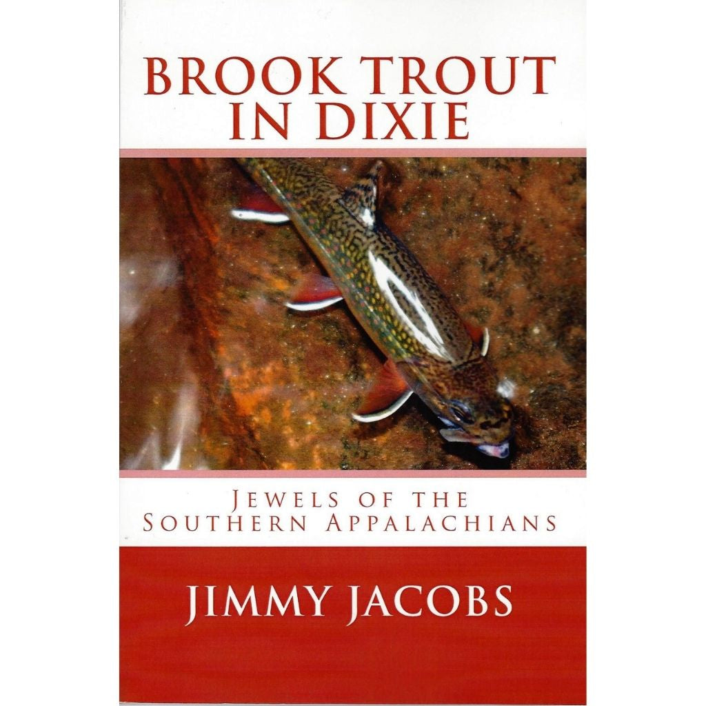 Brook Trout in Dixie by Jimmy Jacobs sold at Oyster Bamboo Fly Rods