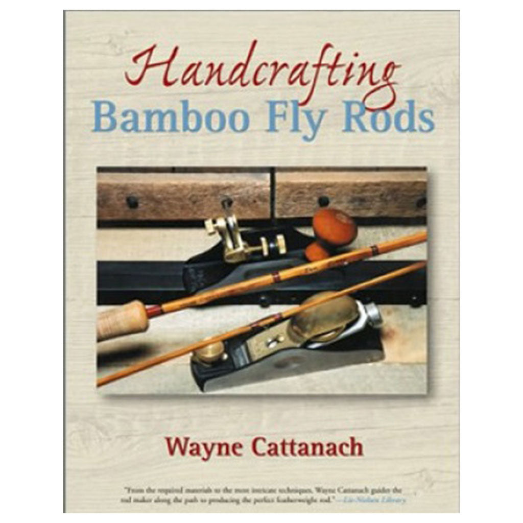 Handcrafting Bamboo Fly Rods