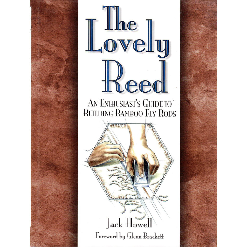 the lovely reed by jack howell bamboo fly rod making books oyster bamboo fly rods